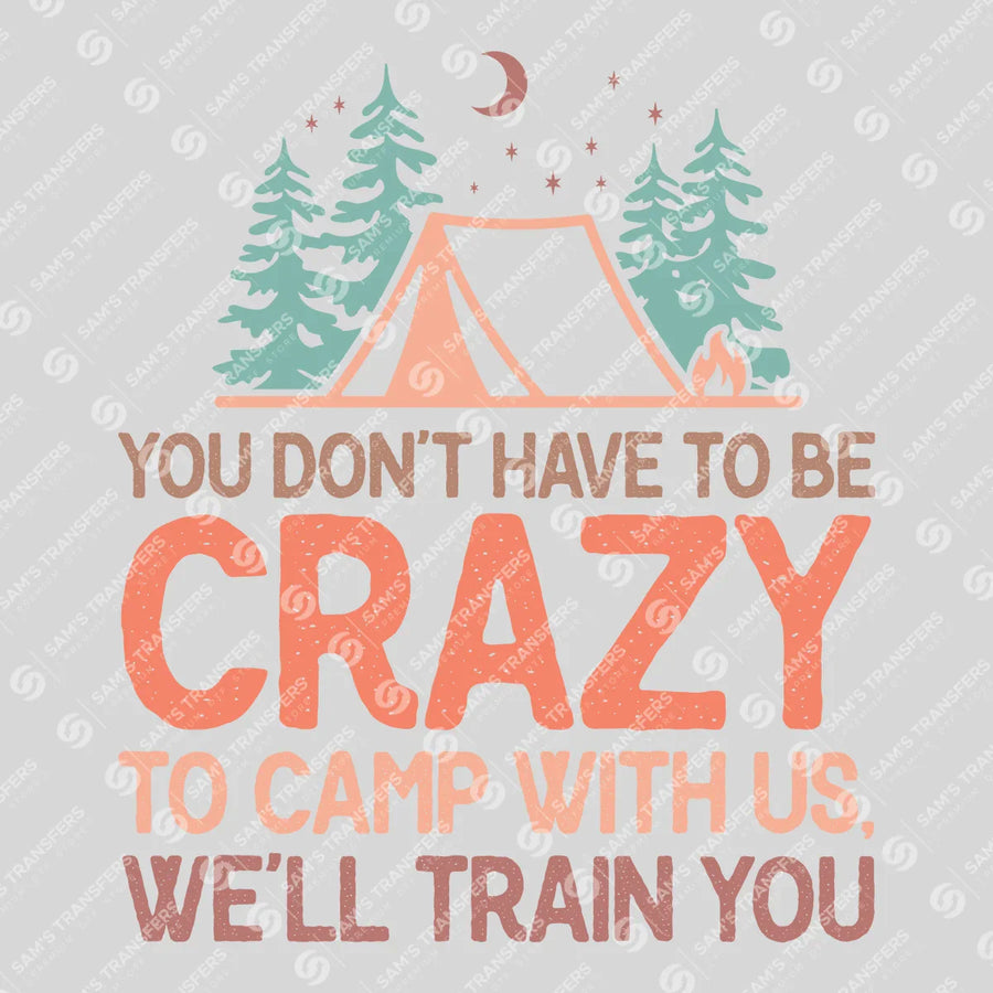 Crazy To Camp With Us Ready-to-Press DTF Transfer | SAT09436