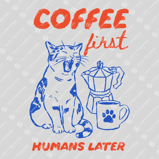 Apparel featuring a Coffee First Humans Later-themed DTF transfer.