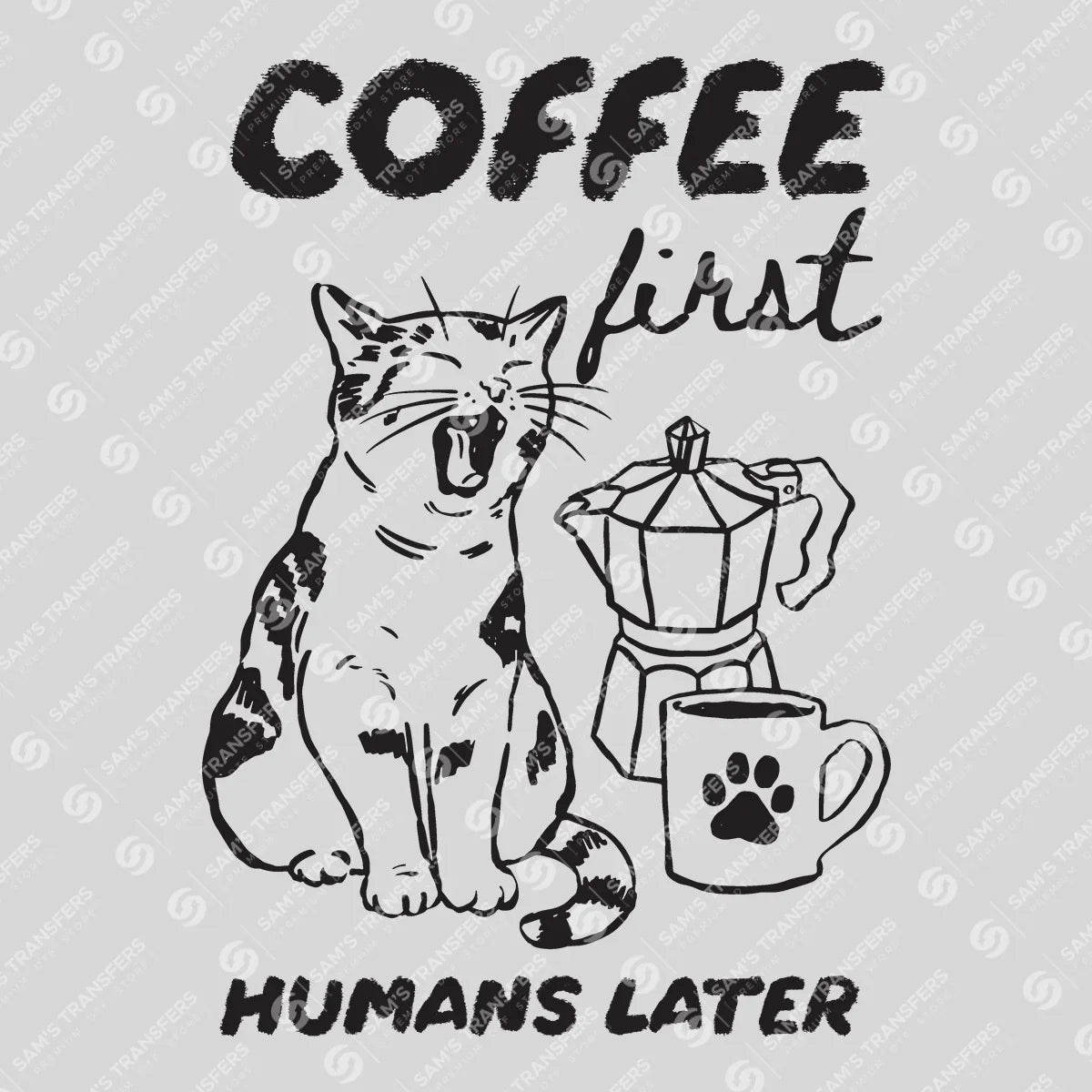 Apparel featuring a Coffee First Humans Later-themed DTF transfer.