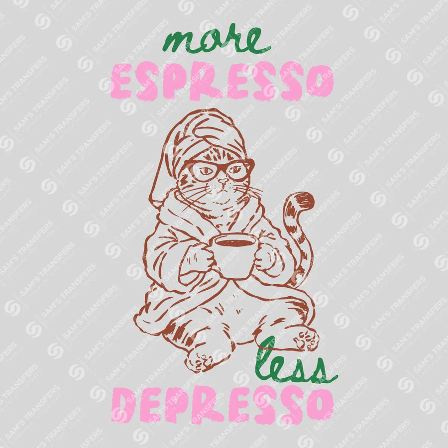 More Espresso Less Depresso Ready-to-Press DTF Transfer | SAT09458