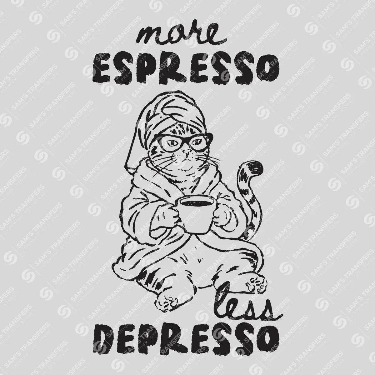 Apparel featuring a More Espresso Less Depresso-themed DTF transfer.