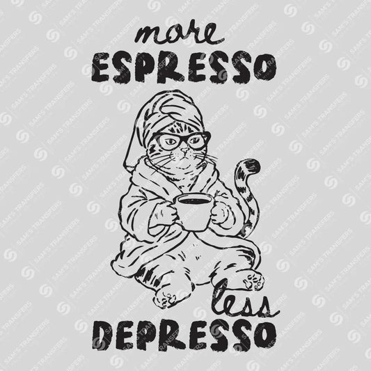 Apparel featuring a More Espresso Less Depresso-themed DTF transfer.