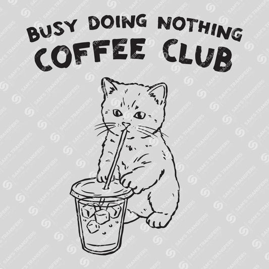 Apparel featuring a Busy Doing Nothing Coffee Club-themed DTF transfer.
