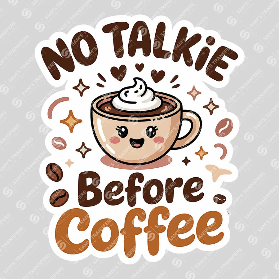 No Talkie Before Coffee Ready-to-Press DTF Transfer | SAT09475