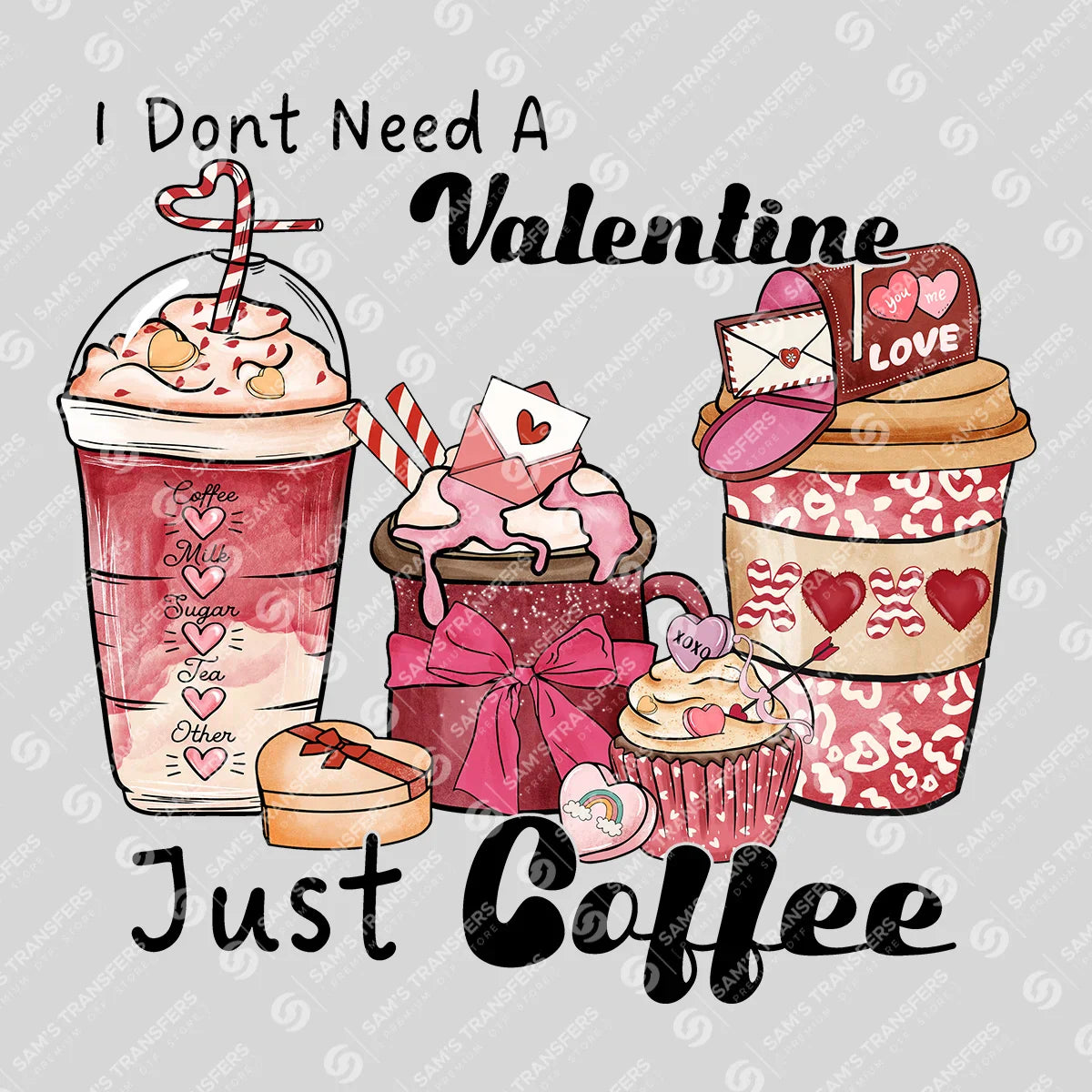 Apparel featuring a I Don't Need A Valentine Just Coffee-themed DTF transfer.