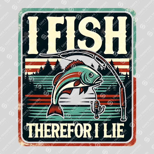 Apparel featuring a I Fish Therefore I Lie-themed DTF transfer.