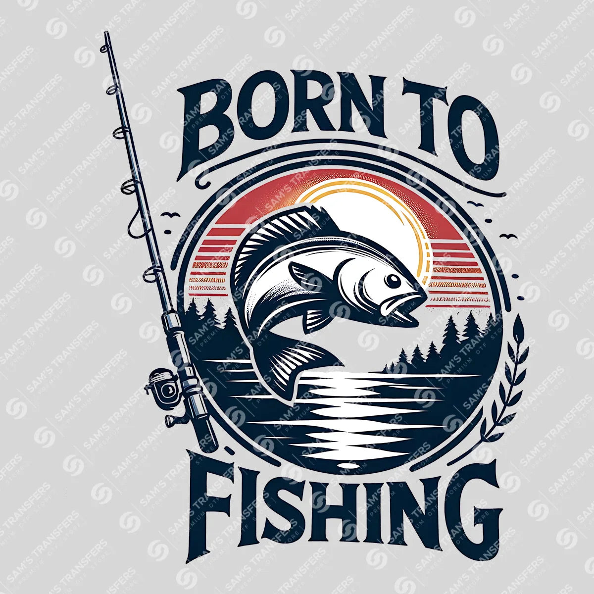 Apparel featuring a Born To Fishing-themed DTF transfer.