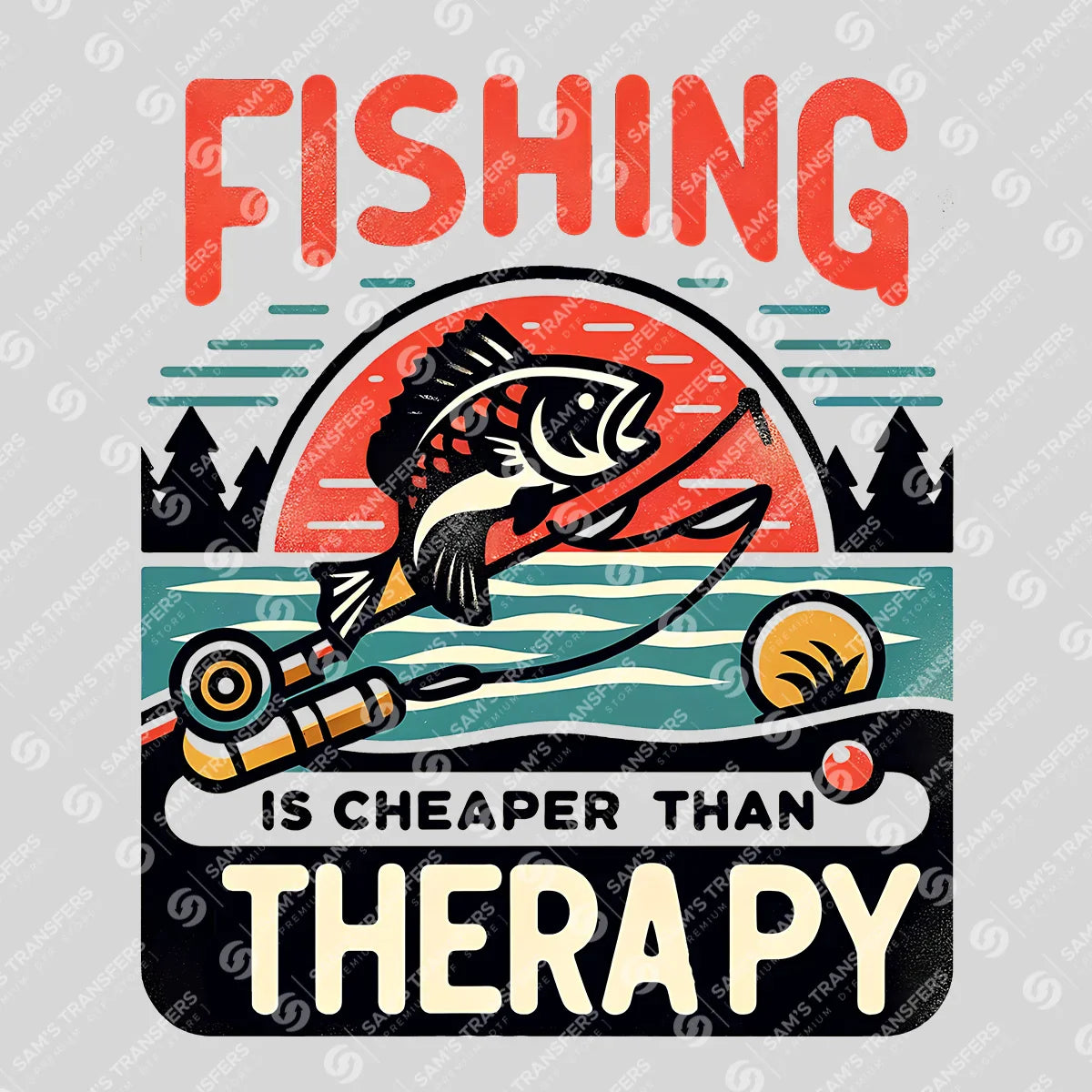 Apparel featuring a Fishing Is Cheaper Than Therapy-themed DTF transfer.