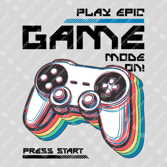 Apparel featuring a Play Epic Game Mode On-themed DTF transfer.