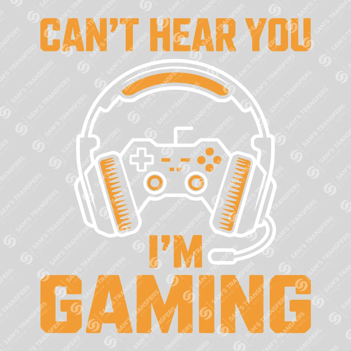Apparel featuring a Can't Hear You I'm Gaming-themed DTF transfer.