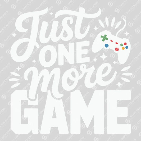 Apparel featuring a Just One More Game-themed DTF transfer.