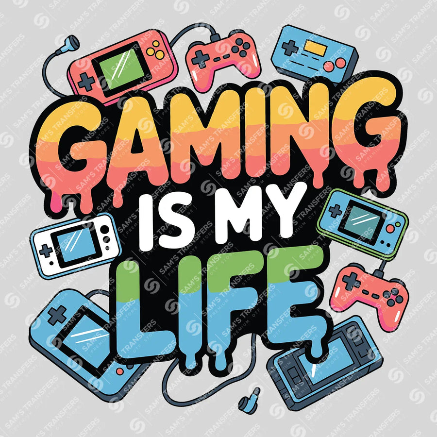 Gaming Is My Life Ready-to-Press DTF Transfer | SAT09586