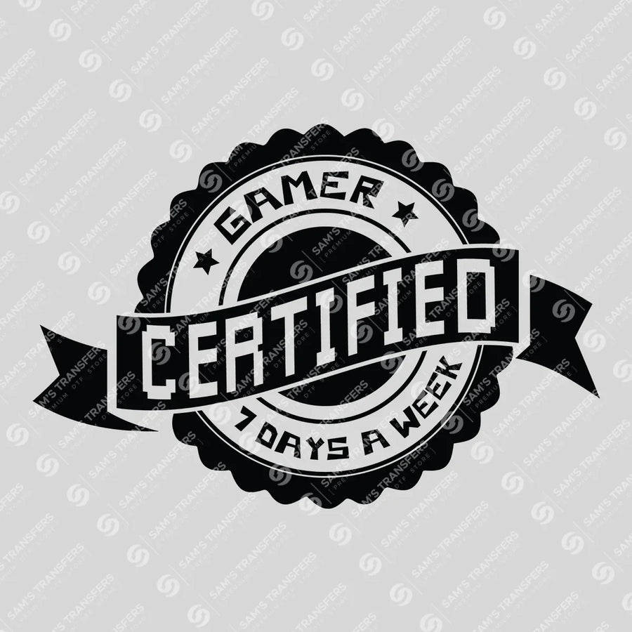 Certified Gamer 7 Days A Week Ready-to-Press DTF Transfer | SAT09593