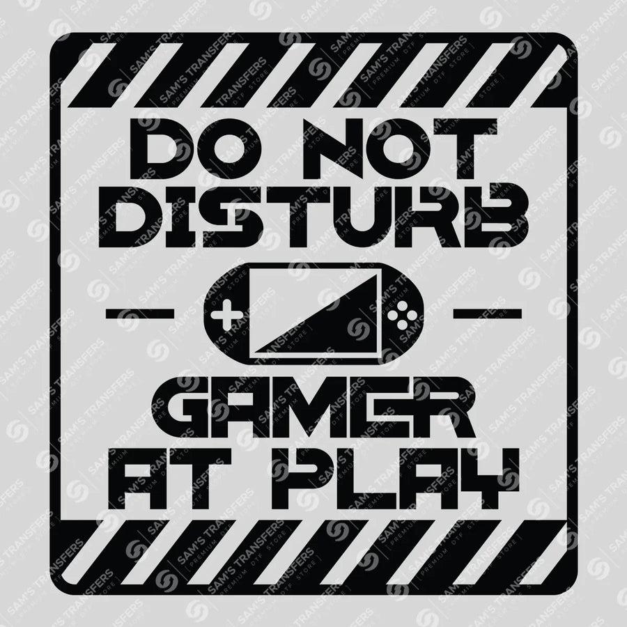Do Not Disturb Gamer At Play Ready-to-Press DTF Transfer | SAT09596