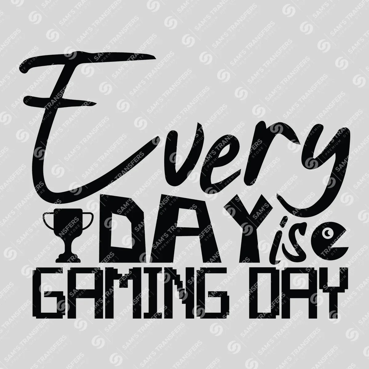 Apparel featuring a Every Day Is Gaming Day-themed DTF transfer.