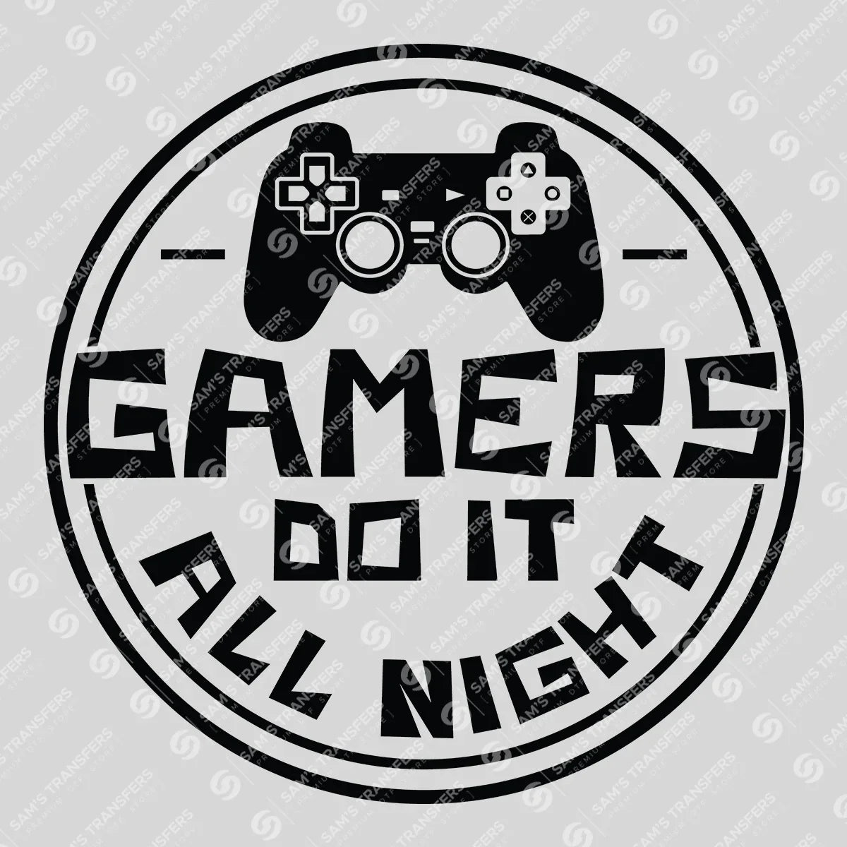 Apparel featuring a Gamers Do It All Night-themed DTF transfer.
