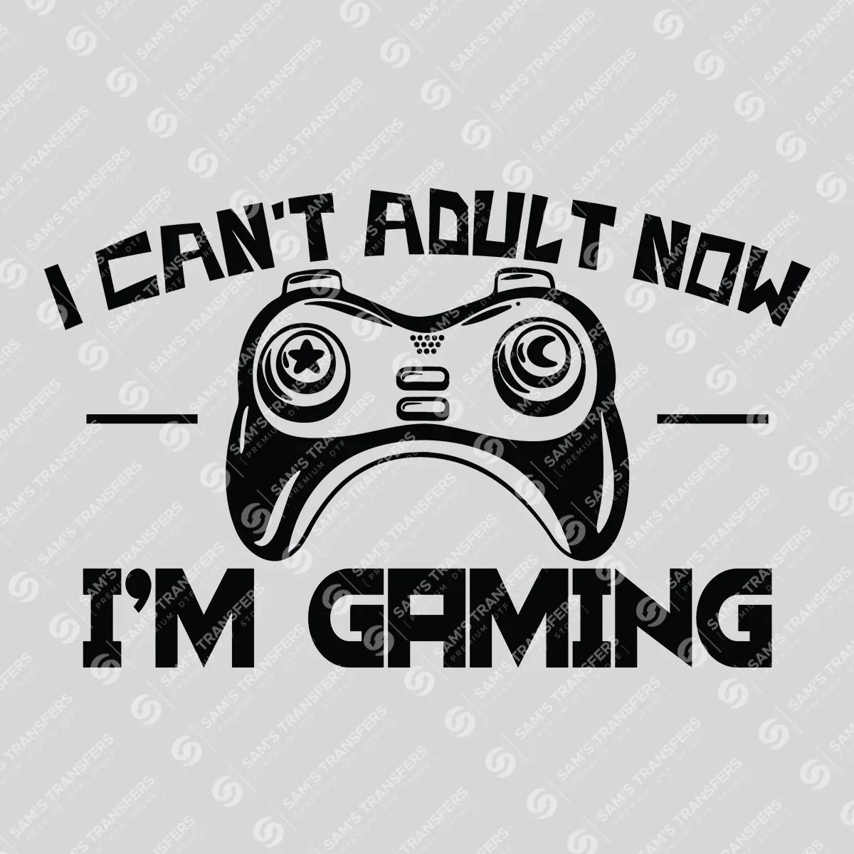 Apparel featuring a I Can't Adult Now I'm Gaming-themed DTF transfer.