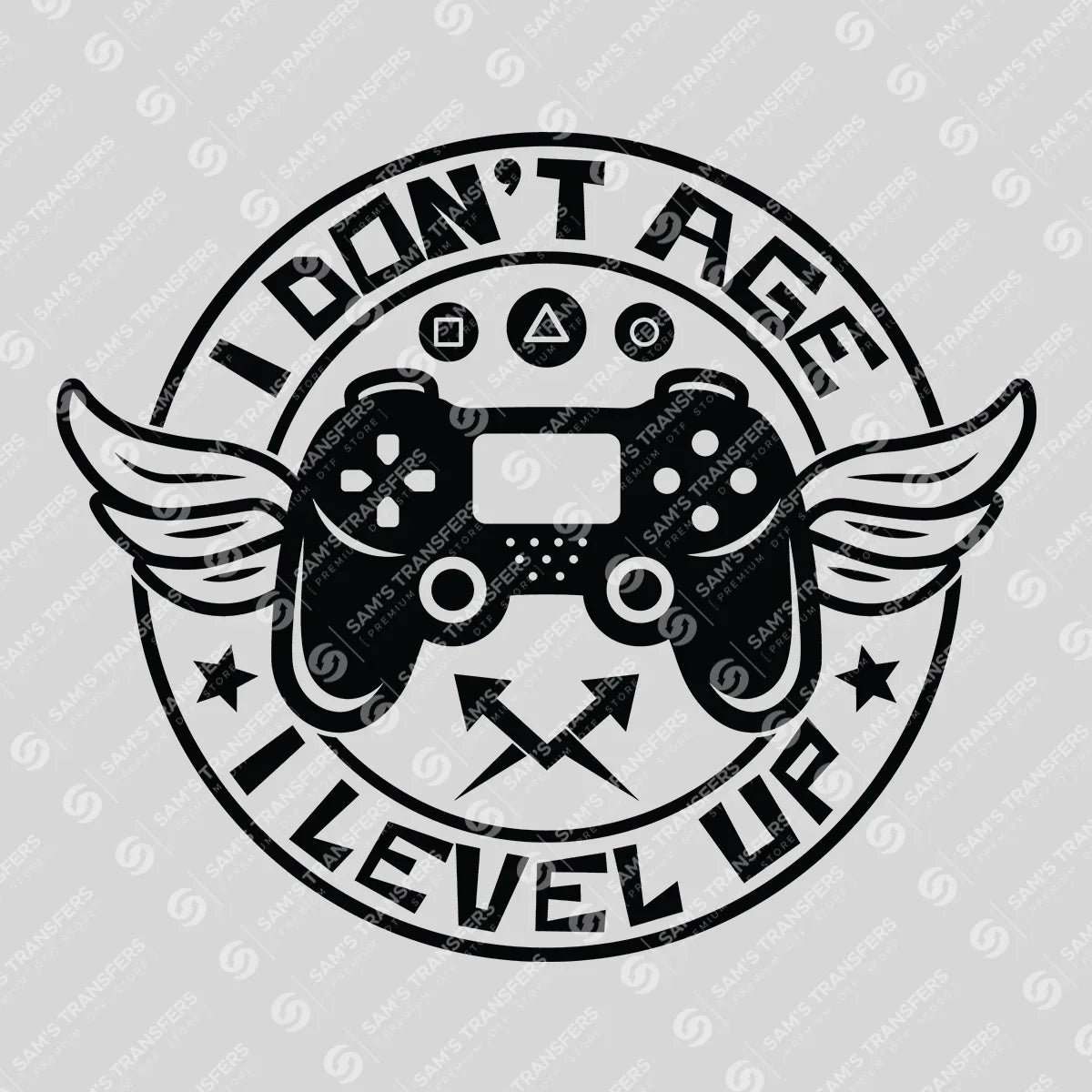 Apparel featuring a I Don't Age I Level Up-themed DTF transfer.