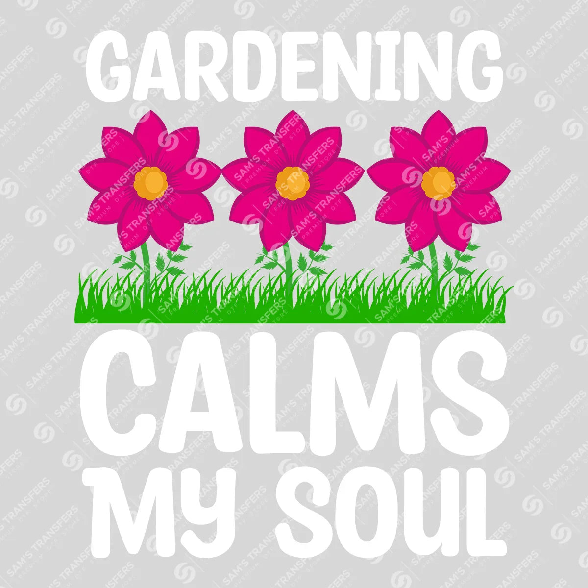 Apparel featuring a Gardening Calms My Soul-themed DTF transfer.