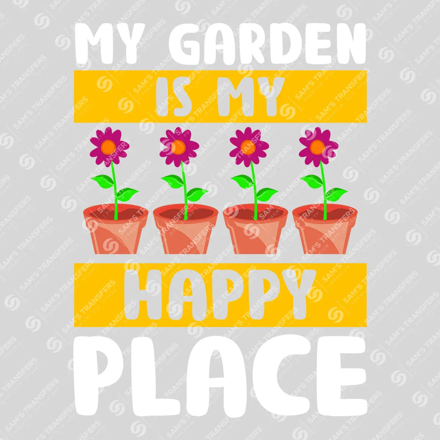 My Garden Is My Happy Place Ready-to-Press DTF Transfer | SAT09642