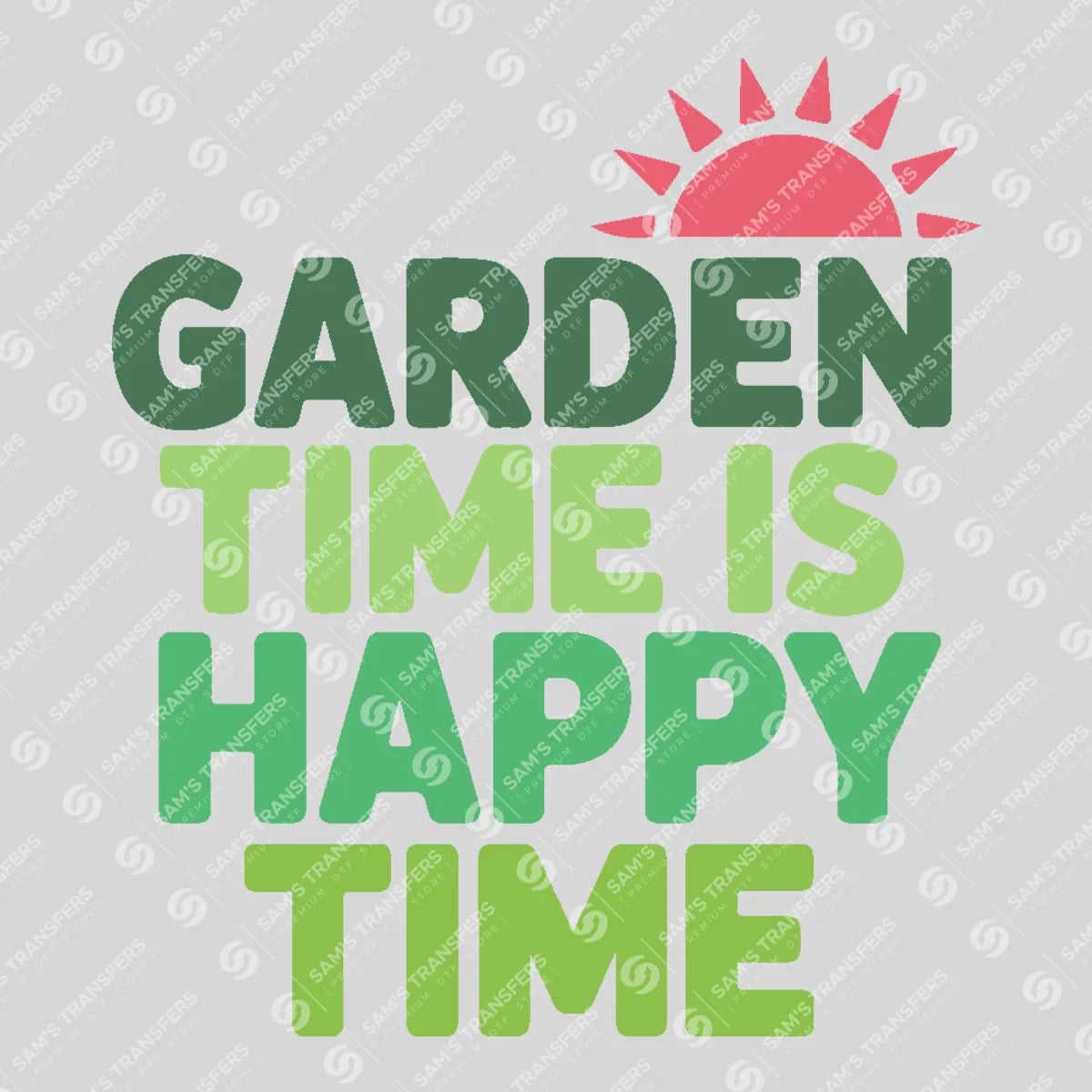 Apparel featuring a Garden Time Is Happy Time-themed DTF transfer.