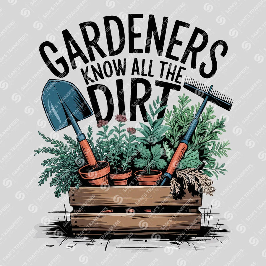 Gardeners Know All The Dirt Ready-to-Press DTF Transfer | SAT09660