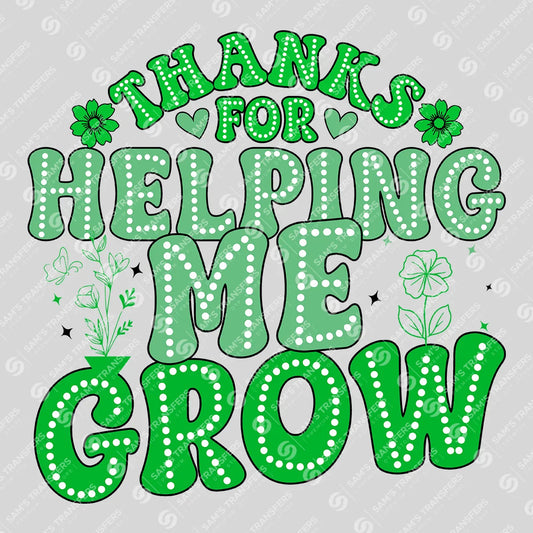 Apparel featuring a Thanks For Helping Me Grow-themed DTF transfer.