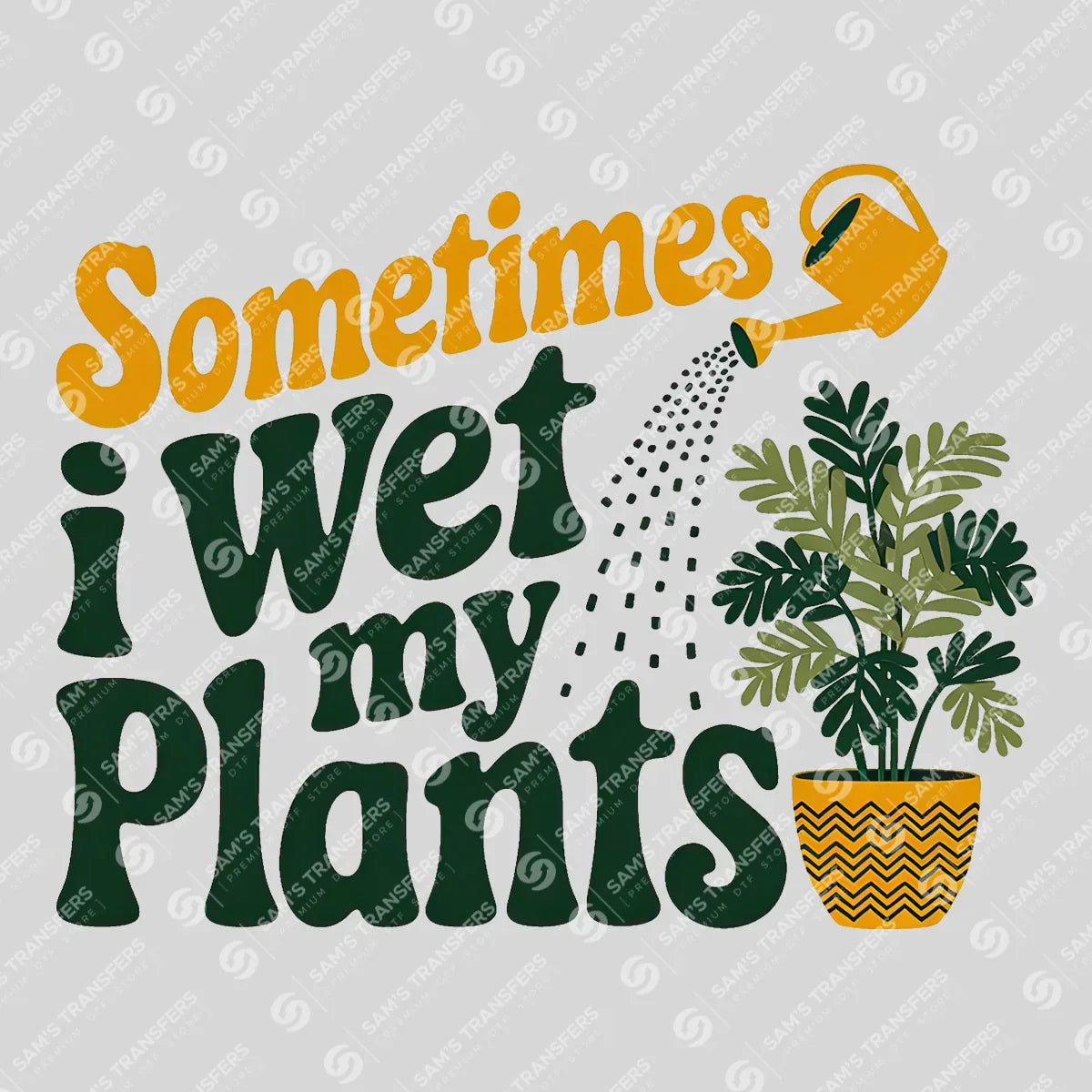 Apparel featuring a Sometimes I Wet My Plants Retro-themed DTF transfer.