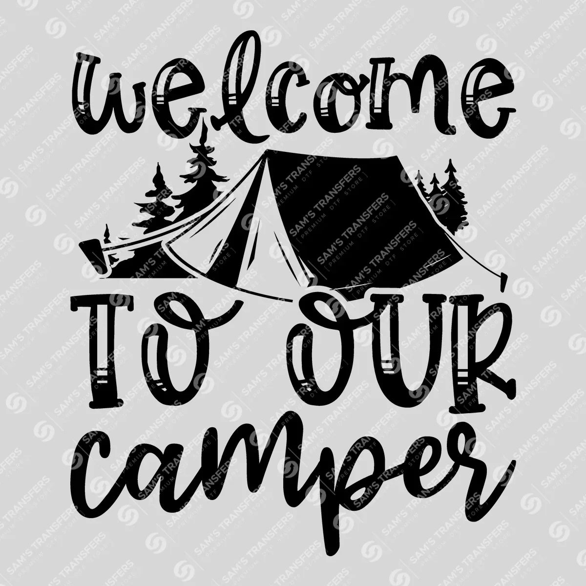 Apparel featuring a Welcome To Our Camper-themed DTF transfer.