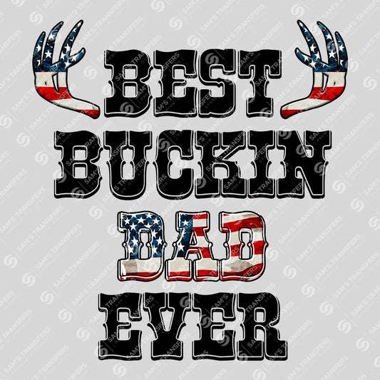 Apparel featuring a Best Buckin Dad Ever Flag-themed DTF transfer.
