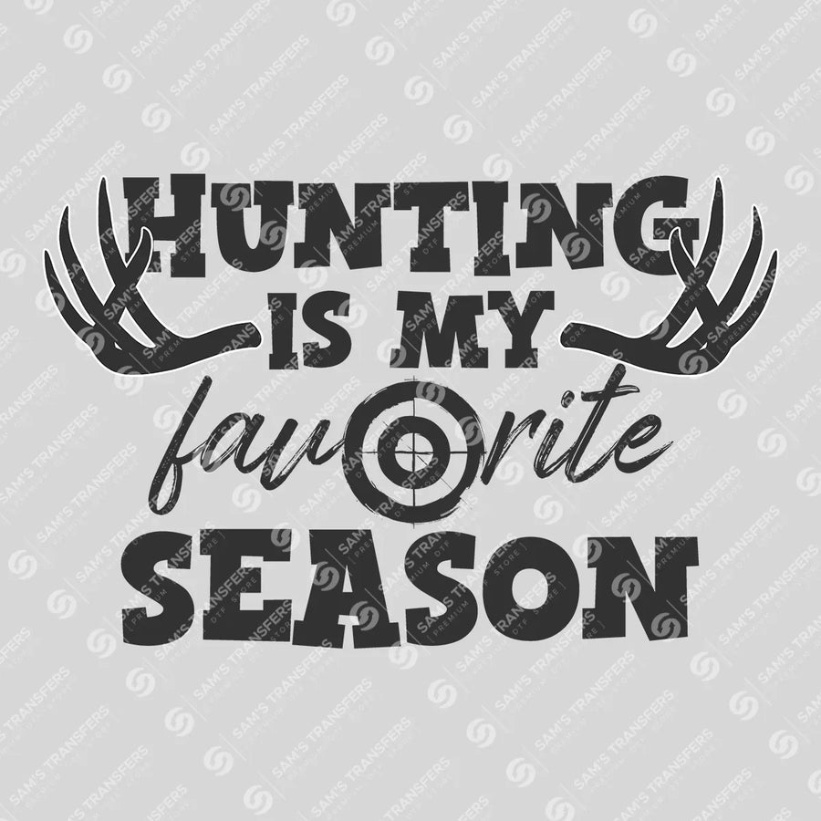 Hunting Is My Favorite Season Ready-to-Press DTF Transfer | SAT09781