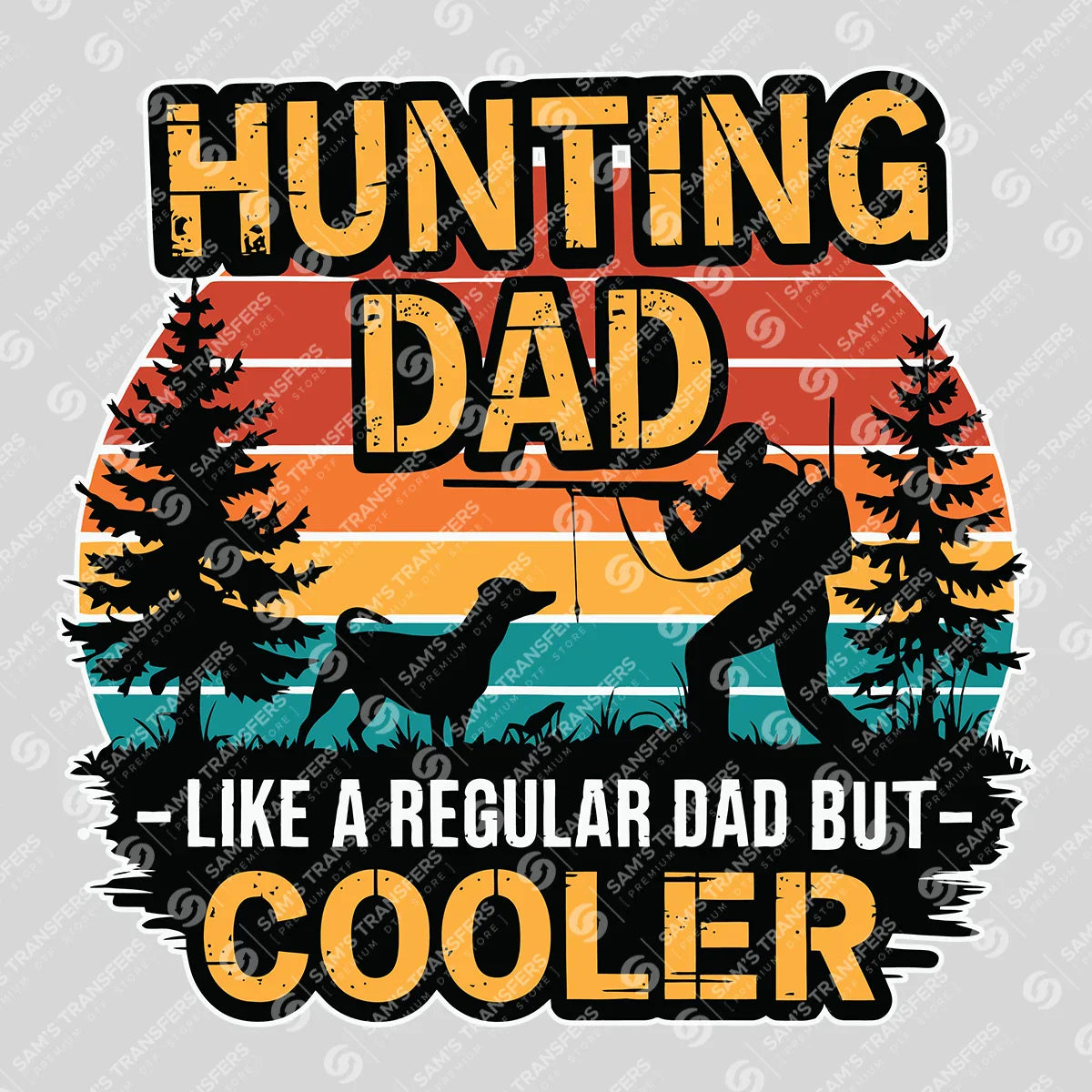 Apparel featuring a Hunting Dad Like A Regular Dad But Cooler-themed DTF transfer.