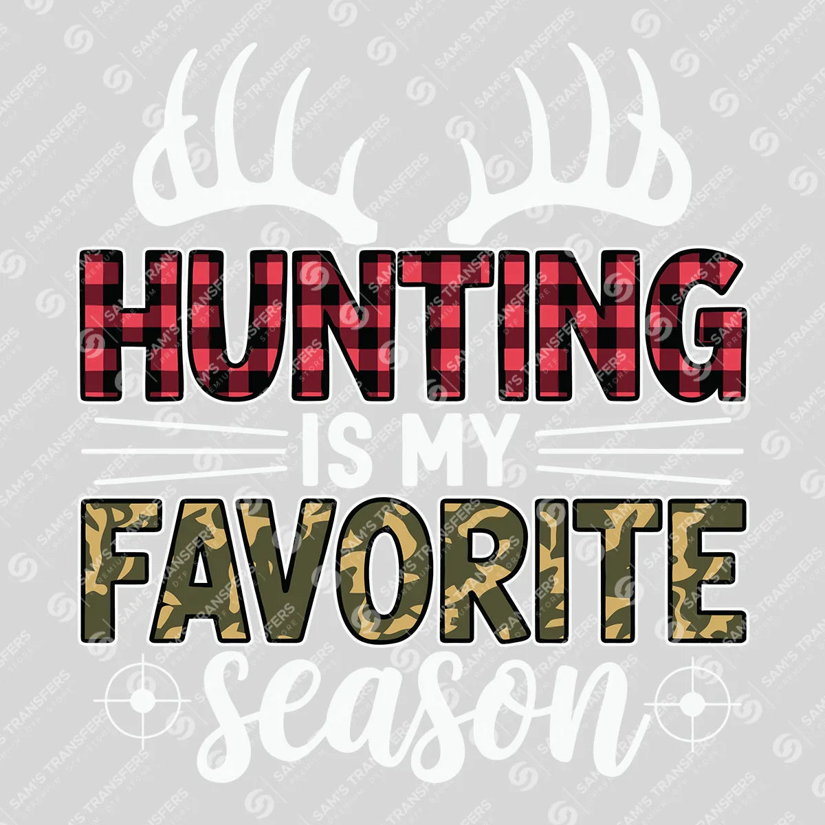 Apparel featuring a Hunting Is My Favorite Season Plaid-themed DTF transfer.