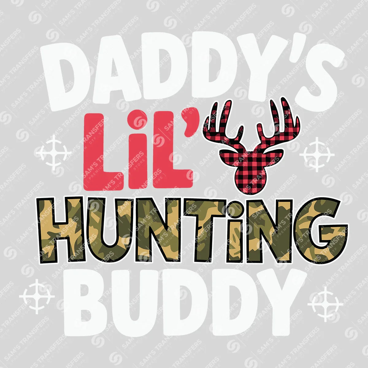 Apparel featuring a Daddy's Lil Hunting Buddy-themed DTF transfer.