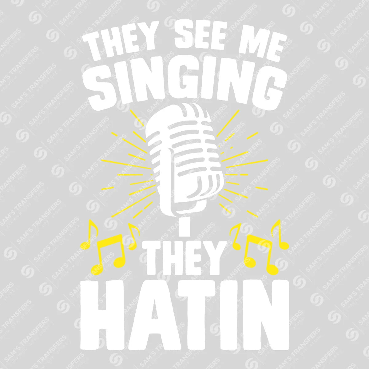 Apparel featuring a They See Me Singing They Hatin-themed DTF transfer.