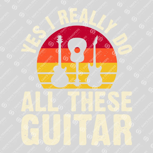 Apparel featuring a Yes I Really Do All These Guitar-themed DTF transfer.