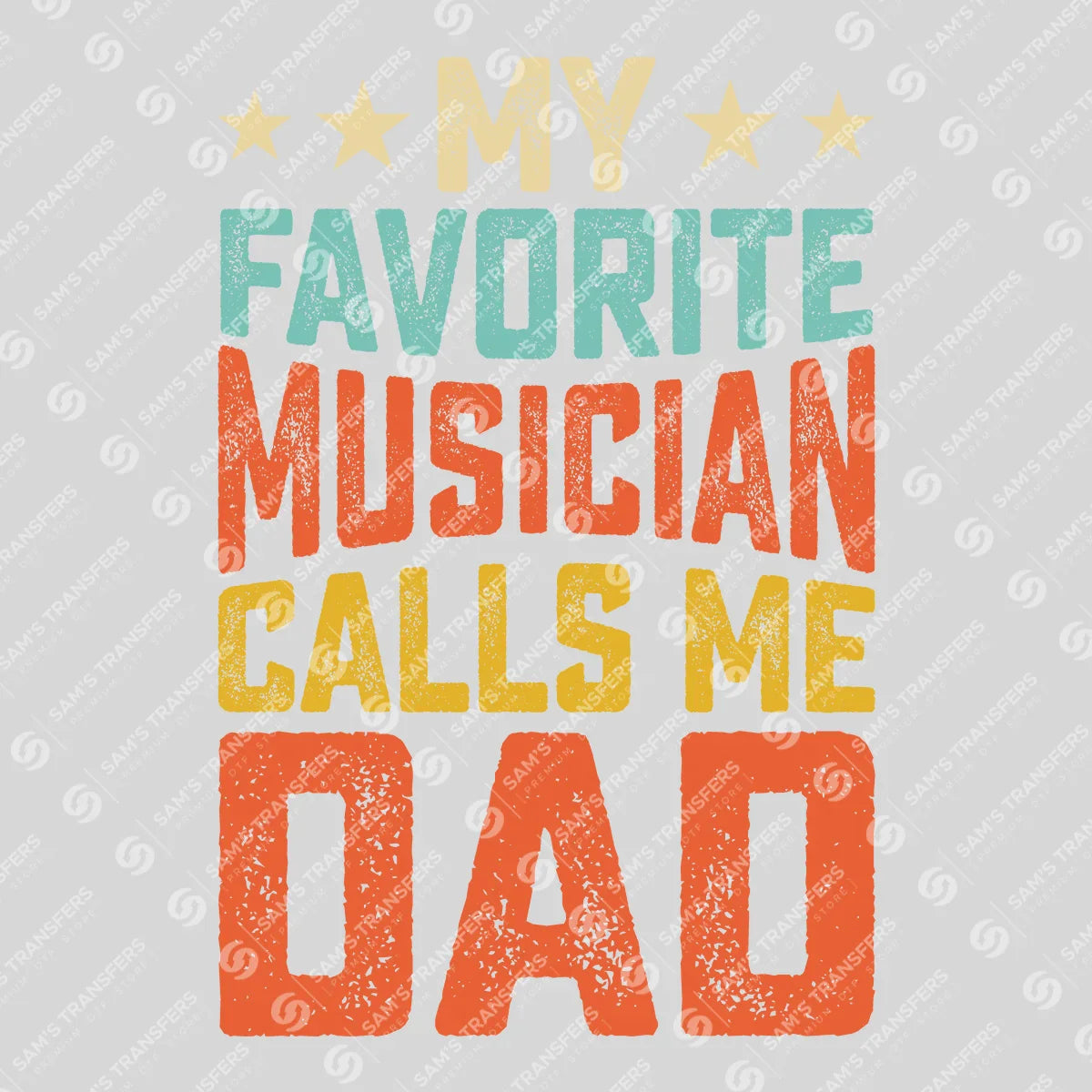 Apparel featuring a My Favorite Musician Calls Me Dad-themed DTF transfer.