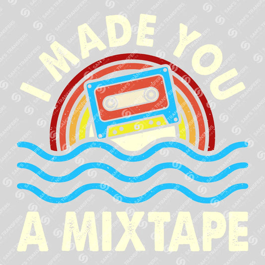 Apparel featuring a I Made You A Mixtape Rainbow-themed DTF transfer.