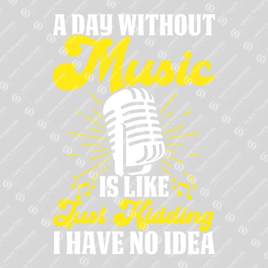 Apparel featuring a A Day Without Music-themed DTF transfer.