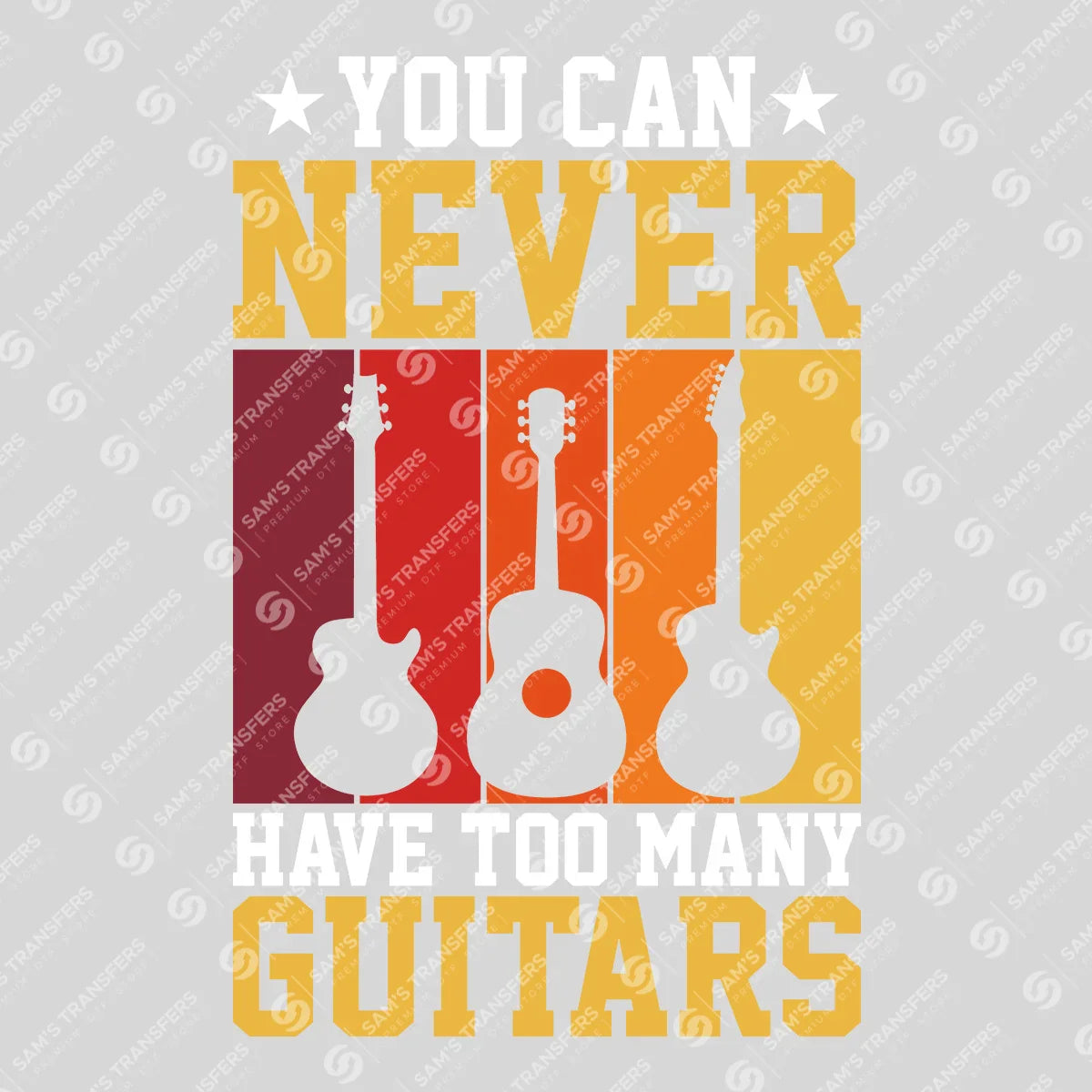 Apparel featuring a You Can Never Have Too Many Guitars-themed DTF transfer.