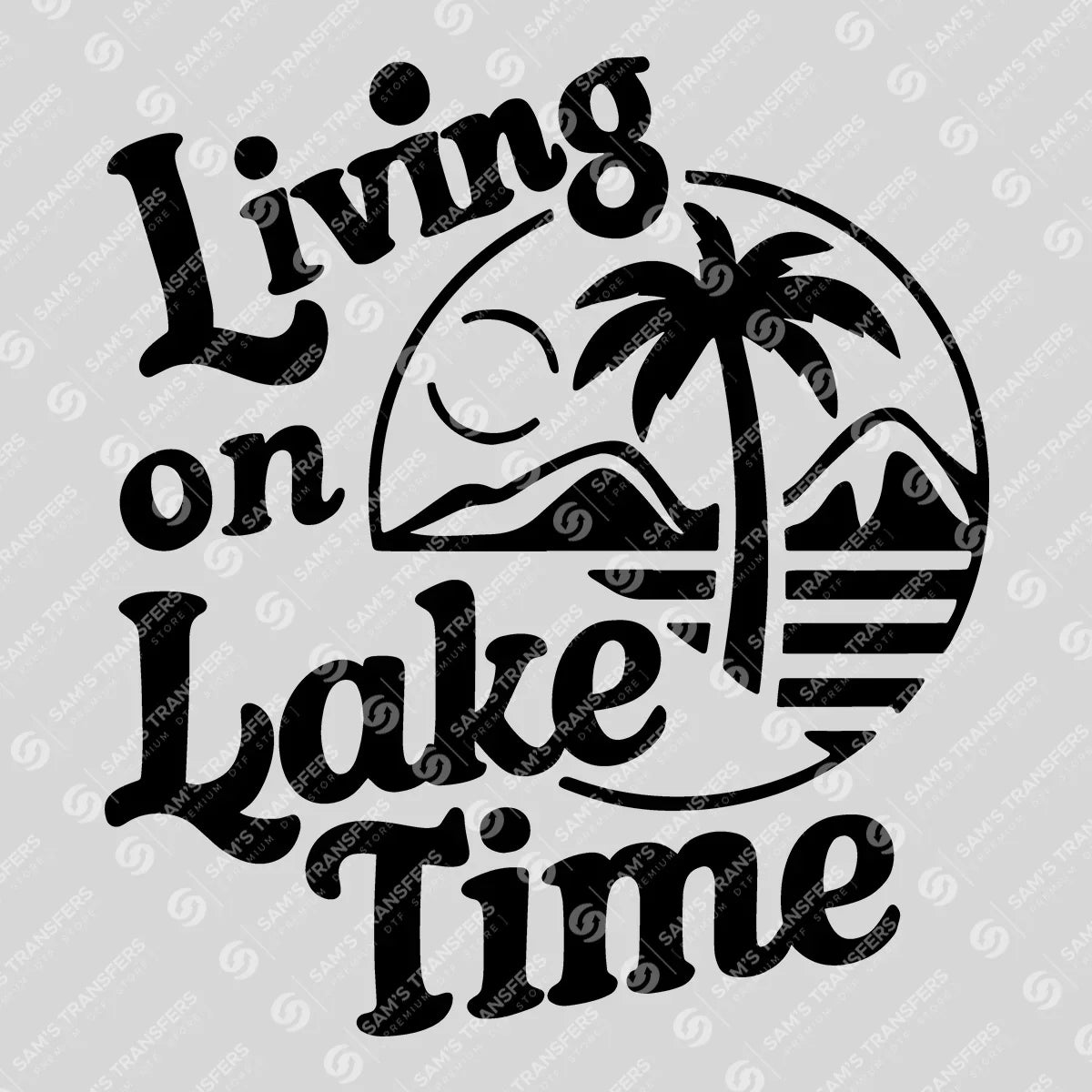 Apparel featuring a Living On Lake Time-themed DTF transfer.