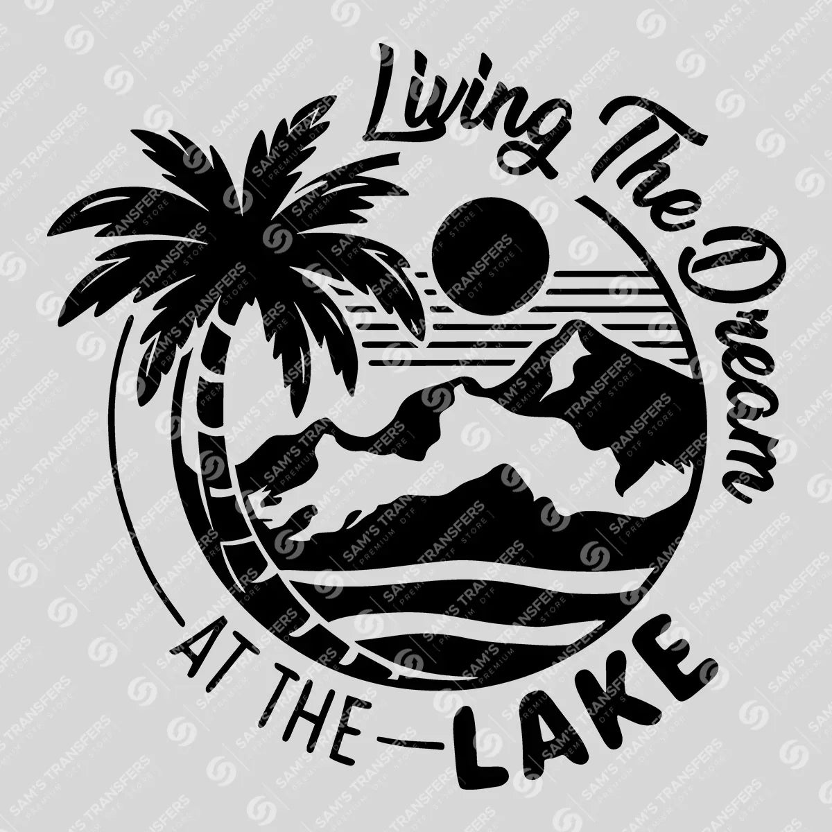 Apparel featuring a Living The Dream At The Lake-themed DTF transfer.