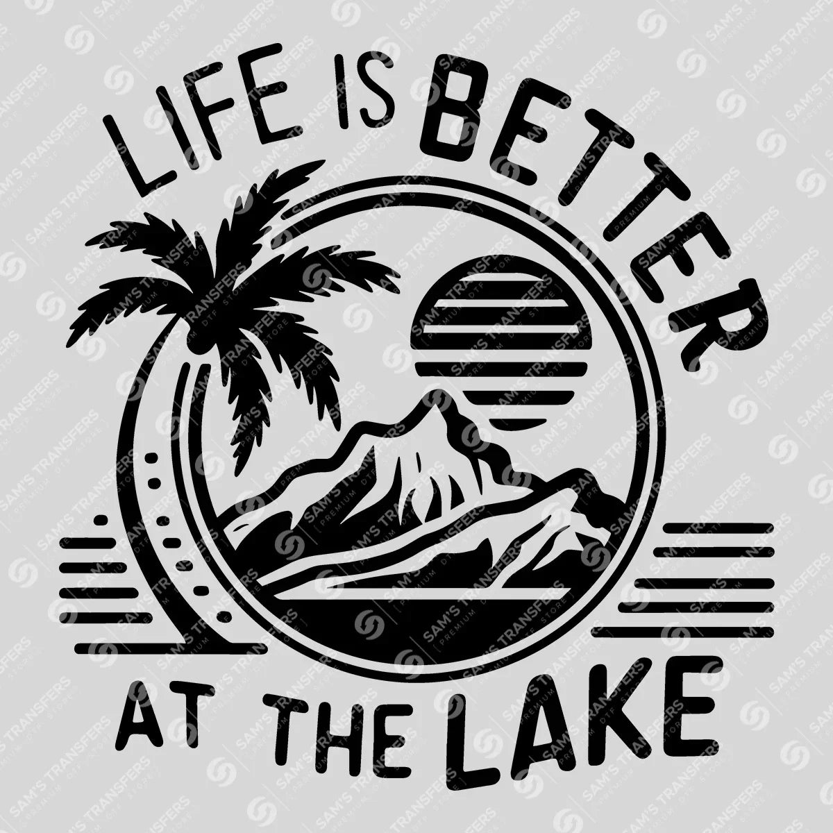Apparel featuring a Life Is Better At The Lake-themed DTF transfer.