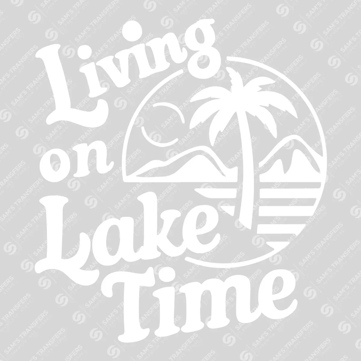 Apparel featuring a Living On Lake Time White-themed DTF transfer.