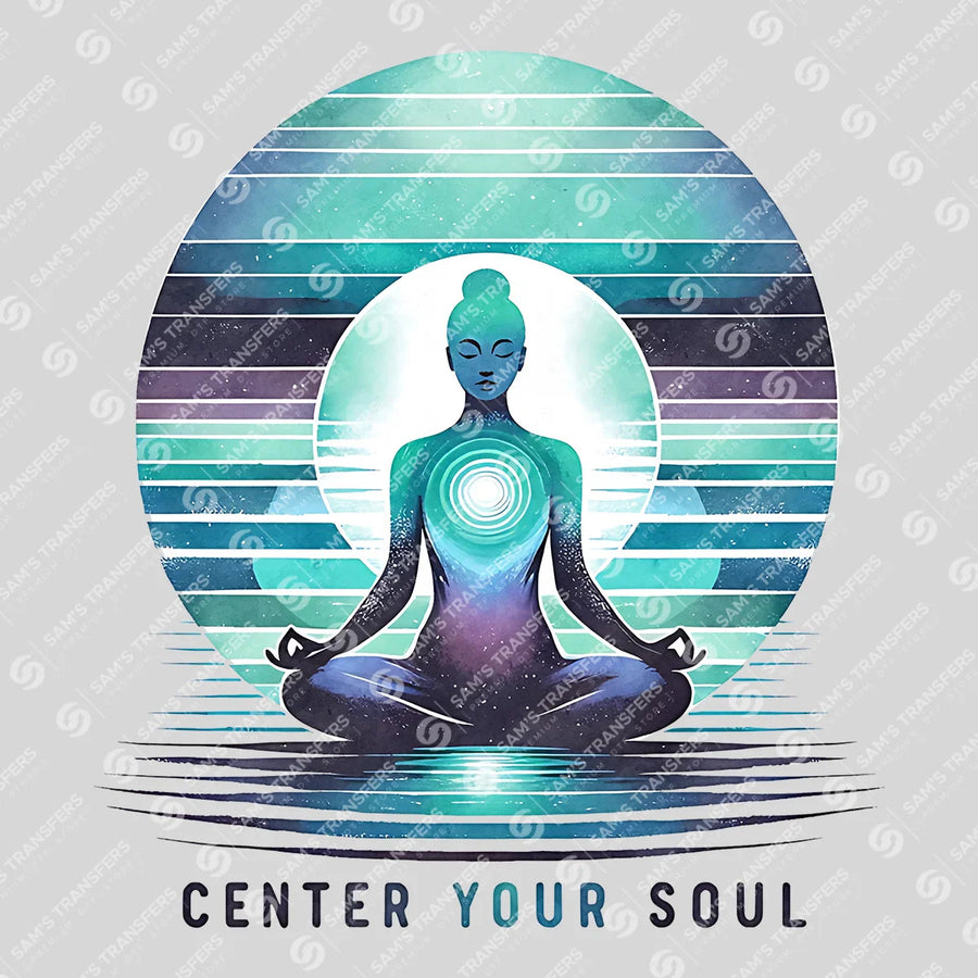 Center Your Soul Ready-to-Press DTF Transfer | SAT10090