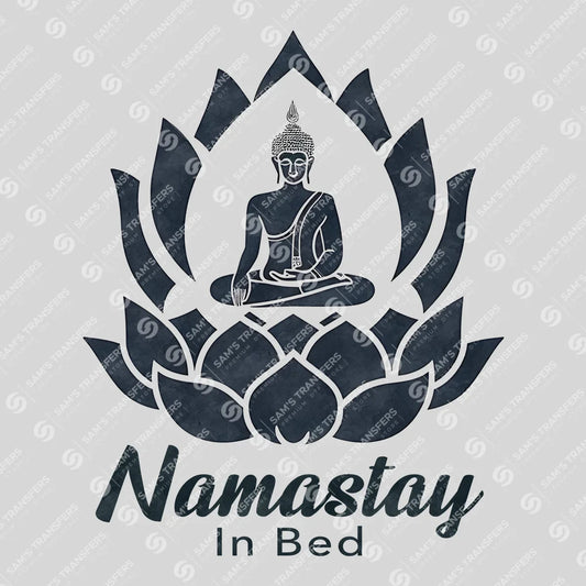 Apparel featuring a Namastay In Bed-themed DTF transfer.