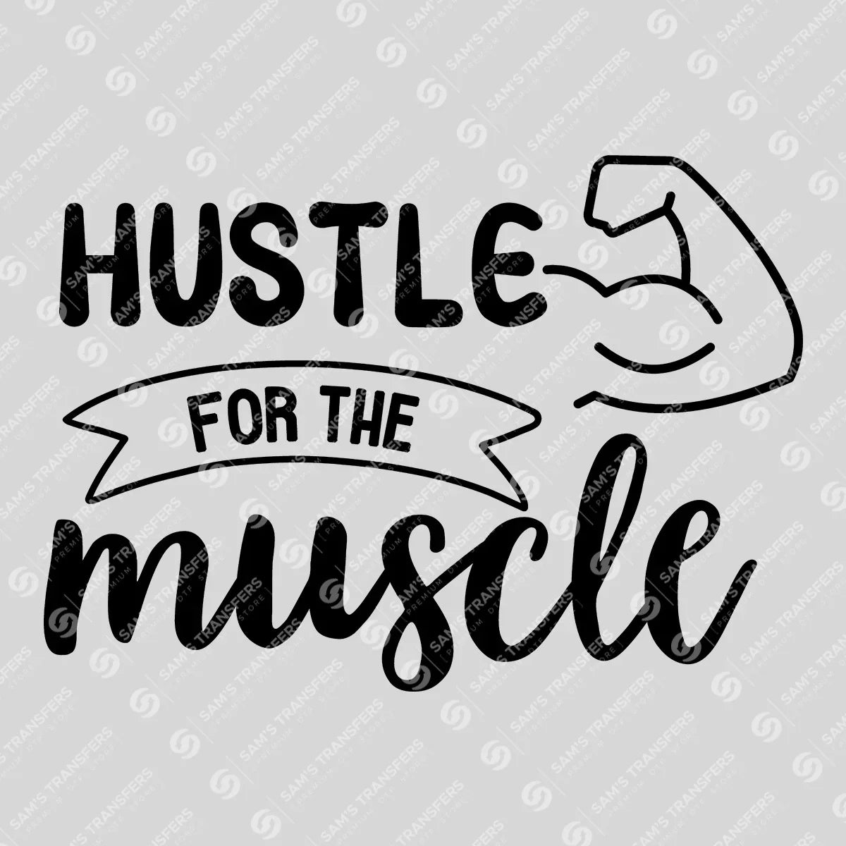 Apparel featuring a Hustle For The Muscle-themed DTF transfer.