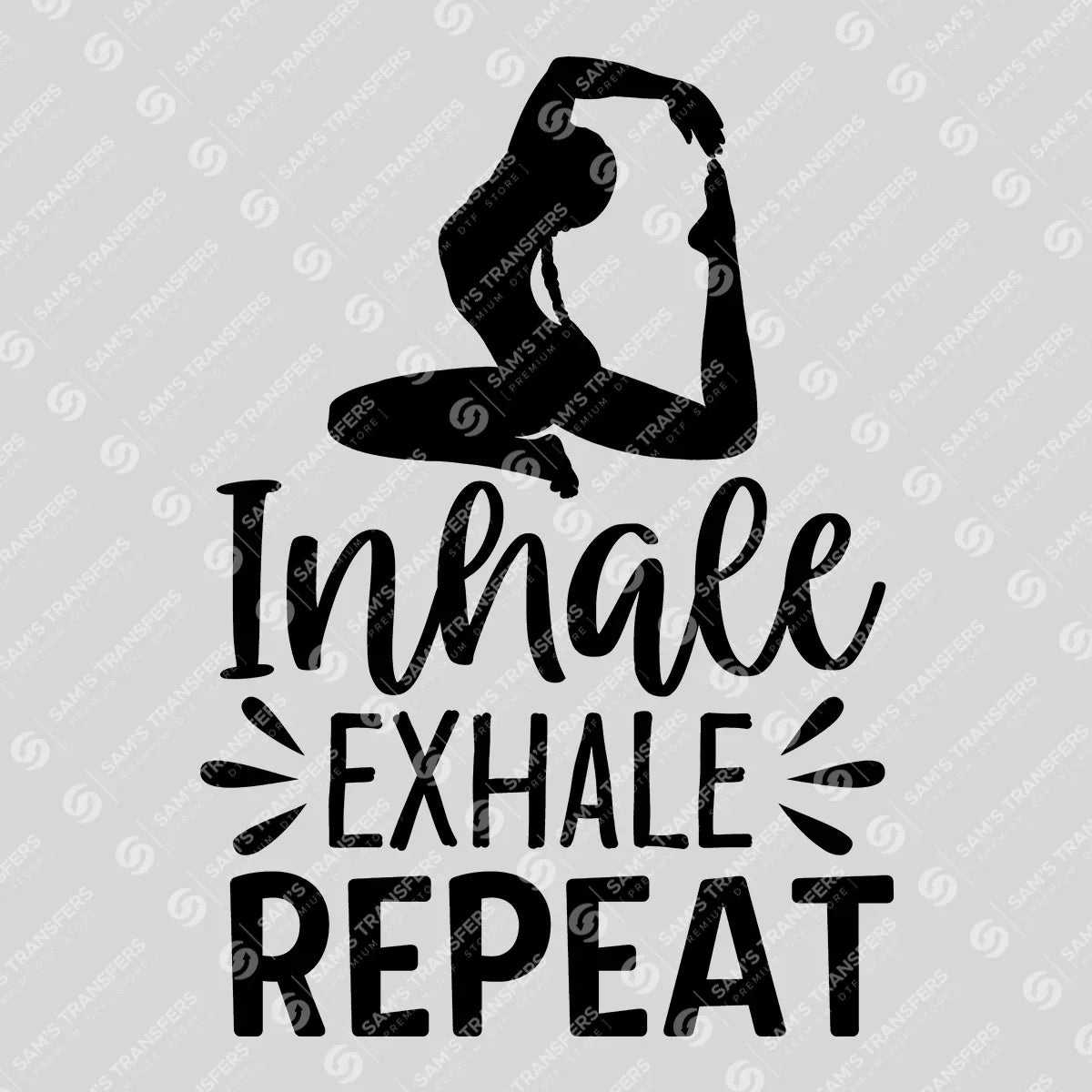 Apparel featuring a Inhale Exhale Repeat-themed DTF transfer.
