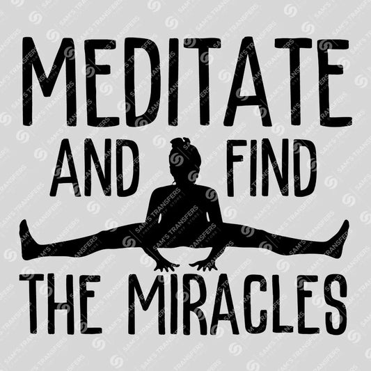 Apparel featuring a Meditate And Find Miracles-themed DTF transfer.