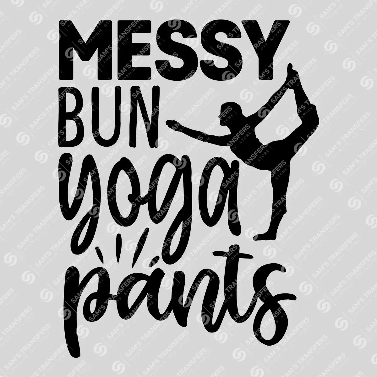 Apparel featuring a Messy Bun Yoga Pants-themed DTF transfer.
